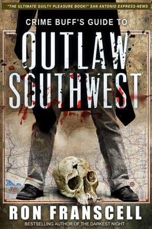 Crime Buff's Guide to Outlaw Southwest