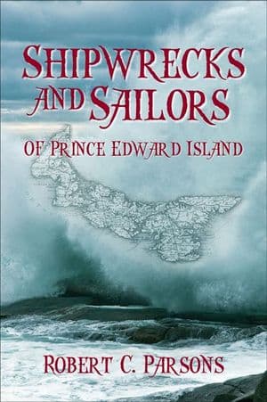 Shipwrecks and Sailors of Prince Edward Island