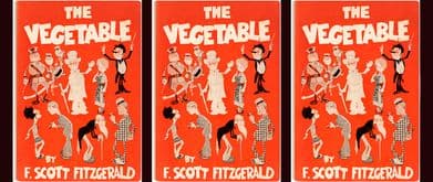 the vegetable f. scott fitzgerald play