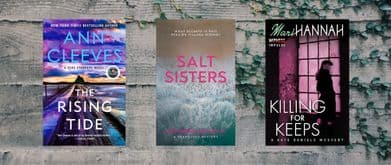 Book covers of "The Rising Tide" by Ann Cleeves, "Salt Sisters" by Katherine Graham, and "Killing for Keeps" by Mari Hannah